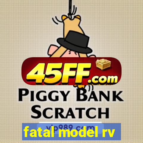 fatal model rv